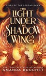 The Light Under the Shadow Wing - Amanda Bouchet - 9798993431826