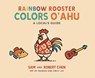 Rainbow Rooster Colors O'ahu - Sam Chen ; Robert Chen - 9798993465487