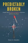 Predictably Broken - Oscar A. Gonzalez - 9798993475400