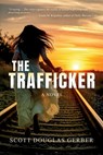The Trafficker - Scott Douglas Gerber - 9798993498911