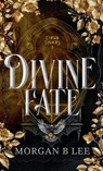 Divine Fate - Morgan B Lee - 9798993632438