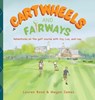 Cartwheels and Fairways Adventures on the golf course with Ivy, Lux, and Leo - Lauren Bond - 9798993684918