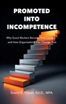 Promoted Into Incompetence - David Fraser - 9798993690520