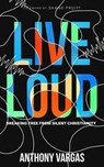 Live Loud: Breaking Free from Silent Christianity - Anthony Vargas - 9798993694702