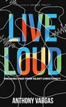 Live Loud - Anthony Vargas - 9798993694726