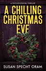 A Chilling Christmas Eve - Susan Specht Oram - 9798993706139