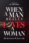 When A Man Really Loves A Woman - Sr. Jonathan W. Allen - 9798993735504