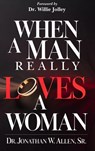 When A Man Really Loves A Woman - Sr. Jonathan W. Allen - 9798993735511
