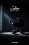 The Old Baby and Other Stories - Lenny Granger - 9798993738307