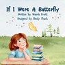 If I Were A Butterfly - Wanda Pruitt - 9798993862262