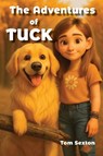 The Adventures of Tuck - Tom Sexton - 9798993872865