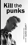 Kill the Punks - John Oliver Hodges - 9798993877501