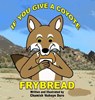 If You Give a Coyote Frybread - Chamish A. Duro - 9798993935553