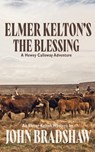 Elmer Kelton's The Blessing - John Bradshaw - 9798993967509