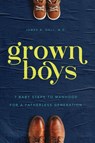 Grown Boys - James B Hall - 9798993972909