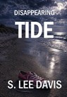 Disappearing Tide - S. Lee Davis - 9798993990095