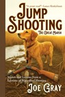 Jump Shooting the Great Marsh: Stories and Lessons from a Lifetime of Waterfowl Hunting - Joe Gray - 9798994008218