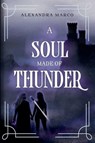 A Soul Made of Thunder - Alexandra Marco - 9798994118443
