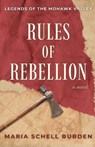 Rules of Rebellion - Maria Schell Burden - 9798994129104