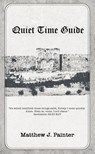 Quiet Time Guide - Matthew J. Painter - 9798994230619