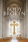 Body Broken - MD David Riley - 9798994230688