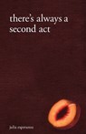 There's Always A Second Act - Julia Esperanza - 9798994279717