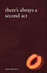 There's Always A Second Act - Julia Esperanza - 9798994279717