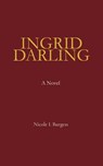 Ingrid Darling - Nicole I. Burgess - 9798994453902
