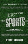 Breaking Into Sports - Stuart Sokoloff - 9798994458600