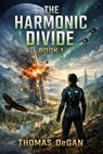 The Harmonic Divide - Thomas DeGan - 9798994473016