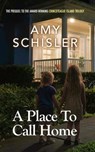A Place to Call Home - Amy Schisler - 9798994574317