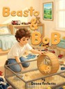Beasto and Bob - Donna Fentanes - 9798994585825