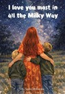 I love you most in all the Milky Way - Shelby McKelvain - 9798994597408