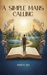 A Simple Man's Calling - David M. Self - 9798994743683