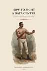 How to Fight a Data Center - Michael Bommarito - 9798994746097