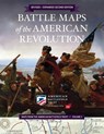 Battle Maps of the American Revolution - American Battlefield Trust - 9798994747704