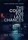 The Court For Last Chances - Tee Ferguson - 9798994774311