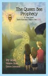 The Queen Bee Prophecy: A Time Travel Earth Guardian Mission: Bee LOVE - Ivy Rose - 9798994775721