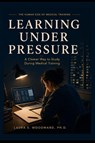Learning Under Pressure - Laura S Woodward - 9798994792704