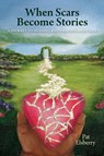 When Scars Become Stories - Pat Elsberry - 9798994835500
