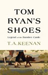 Tom Ryan's Shoes - Thomas A. Keenan - 9798995169192