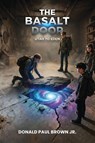 The Basalt Door - Donald Paul Brown Jr. - 9798995319818