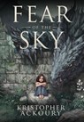 Fear of the Sky - Kristopher N Ackoury - 9798995445517