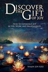 Discover the Gift of Joy - Shajen Joy Aziz - 9798995496410