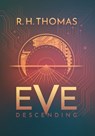 Eve Descending - R. H. Thomas - 9798995518617