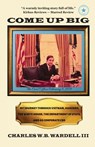 Come Up Big - Charles W. B. Wardell III - 9798995574620