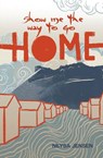 Show Me the Way to Go Home - Neysa CM Jensen - 9798996073207