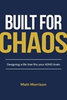 Built For Chaos - Matt Morrison - 9798996227518