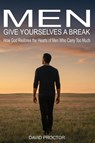 Men Give Yourselves a Break - David Proctor - 9798996255115