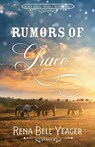 Rumors of Grace - Rena Bell Yeager - 9798998506635